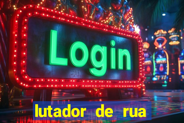 lutador de rua filme completo dublado mega filmes